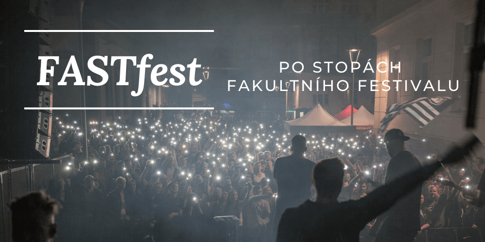 FASTfest, po stopách fakultního festivalu