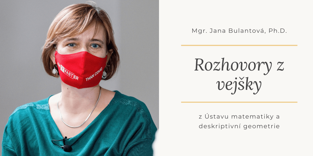 Rozhovory z vejšky – Jana Bulantová